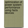 Optimization Of Power System Performance Using Facts Devices door Yamille Del Valle