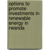 Options to Promote Investments in Renewable Energy in Rwanda by Theoneste Uhorakeye