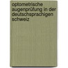 Optometrische Augenprüfung in der deutschsprachigen Schweiz by Martin Loertscher