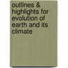 Outlines & Highlights For Evolution Of Earth And Its Climate by Cram101 Textbook Reviews