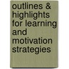 Outlines & Highlights For Learning And Motivation Strategies by Cram101 Textbook Reviews