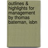 Outlines & Highlights For Management By Thomas Bateman, Isbn by Cram101 Textbook Reviews