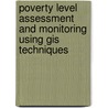 Poverty Level Assessment And Monitoring Using Gis Techniques door Dorothea Deus