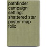 Pathfinder Campaign Setting: Shattered Star Poster Map Folio door Robert Lazzaretti