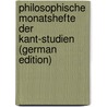 Philosophische Monatshefte der Kant-Studien (German Edition) door Kant-Gesellschaft