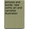 Pictures And Words: New Comic Art And Narrative Illustration door Roanne Bell