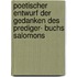 Poetischer Entwurf Der Gedanken Des Prediger- Buchs Salomons