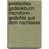 Poetisches Gedenkbuch microform : Gedichte aus dem Nachlasse