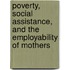 Poverty, Social Assistance, And The Employability Of Mothers