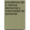 Prevalencia del S Ndrome Demencial y Enfermedad de Alzheimer door Olga Sotolongo Arr