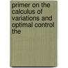 Primer on the Calculus of Variations and Optimal Control The door Mike Mesterton Gibbons