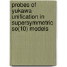 Probes Of Yukawa Unification In Supersymmetric So(10) Models by Susanne Westhoff