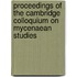 Proceedings Of The Cambridge Colloquium On Mycenaean Studies