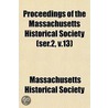 Proceedings of the Massachusetts Historical Society Volume 9 door Massachusetts Historical Society