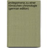 Prolegomena Zu Einer Römischen Chronologie (German Edition) door Soltau Wilhelm