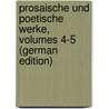 Prosaische Und Poetische Werke, Volumes 4-5 (German Edition) door Gottfried Seume Johann