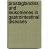 Prostaglandins and Leukotrienes in Gastrointestinal Diseases by W. Domschke