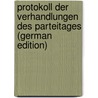 Protokoll Der Verhandlungen Des Parteitages (German Edition) by Sozialdemokratische Partei Deutschlands
