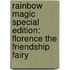 Rainbow Magic Special Edition: Florence the Friendship Fairy