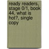 Ready Readers, Stage 0/1, Book 44, What Is Hot?, Single Copy by Elizabeth Apgar