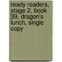 Ready Readers, Stage 2, Book 39, Dragon's Lunch, Single Copy
