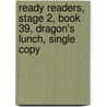 Ready Readers, Stage 2, Book 39, Dragon's Lunch, Single Copy door F.R. Robinson