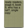 Ready Readers, Stage 4, Book 9, Who Has a Tail?, Single Copy by Fay Robinson