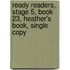 Ready Readers, Stage 5, Book 23, Heather's Book, Single Copy
