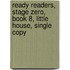 Ready Readers, Stage Zero, Book 8, Little House, Single Copy