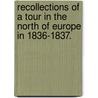 Recollections of a tour in the North of Europe in 1836-1837. by Charles William Stewart