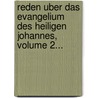 Reden Uber Das Evangelium Des Heiligen Johannes, Volume 2... by Johannes (Chrysostomus