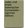 Reden Und Briefe Italienischer Humanisten-- (German Edition) door Karl Müllner