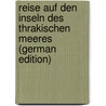 Reise Auf Den Inseln Des Thrakischen Meeres (German Edition) door Alexander Conze