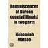 Reminiscences of Bureau County [Illinois] in Two Parts (1-2)