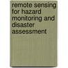 Remote Sensing For Hazard Monitoring And Disaster Assessment door Eric C. Barrett