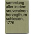 Sammlung aller in dem souverainen Herzogthum Schlesien, 1776