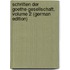 Schriften Der Goethe-Gesellschaft, Volume 2 (German Edition)