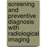 Screening and Preventive Diagnosis with Radiological Imaging door A.L. Baert