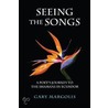 Seeing the Songs: A Poet's Journey to the Shamans in Ecuador door Gary Margolis