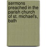 Sermons Preached in the Parish Church of St. Michael's, Bath door Edward Wilson