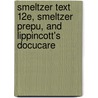 Smeltzer Text 12e, Smeltzer Prepu, and Lippincott's Docucare by Lippincott Williams