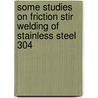 Some Studies on Friction Stir Welding of Stainless Steel 304 door Sarita Baghel