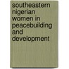 Southeastern Nigerian Women in Peacebuilding and Development door Akudo Chinedu Ojoh
