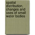 Spatial Distribution, Changes and Uses of Small Water Bodies