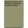 Stability Analysis and Design for Nonlinear Singular Systems by Qingling Zhang