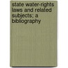 State Water-Rights Laws and Related Subjects; A Bibliography door Books Group