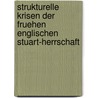 Strukturelle Krisen Der Fruehen Englischen Stuart-Herrschaft door Tobias Schmuck