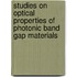 Studies On Optical Properties Of Photonic Band Gap Materials