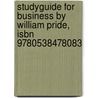 Studyguide For Business By William Pride, Isbn 9780538478083 by Cram101 Textbook Reviews