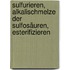 Sulfurieren, alkalischmelze der sulfosäuren, esterifizieren